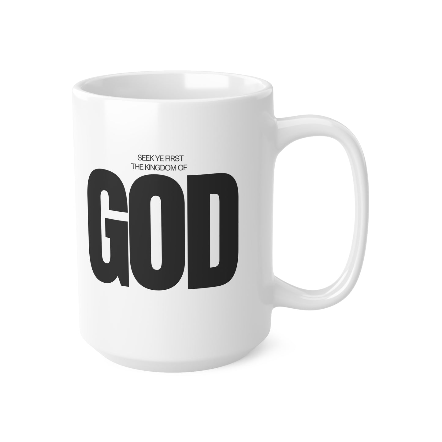Seek Ye First, The Kingdom Of God (1) Ceramic Coffee Cup, 15oz