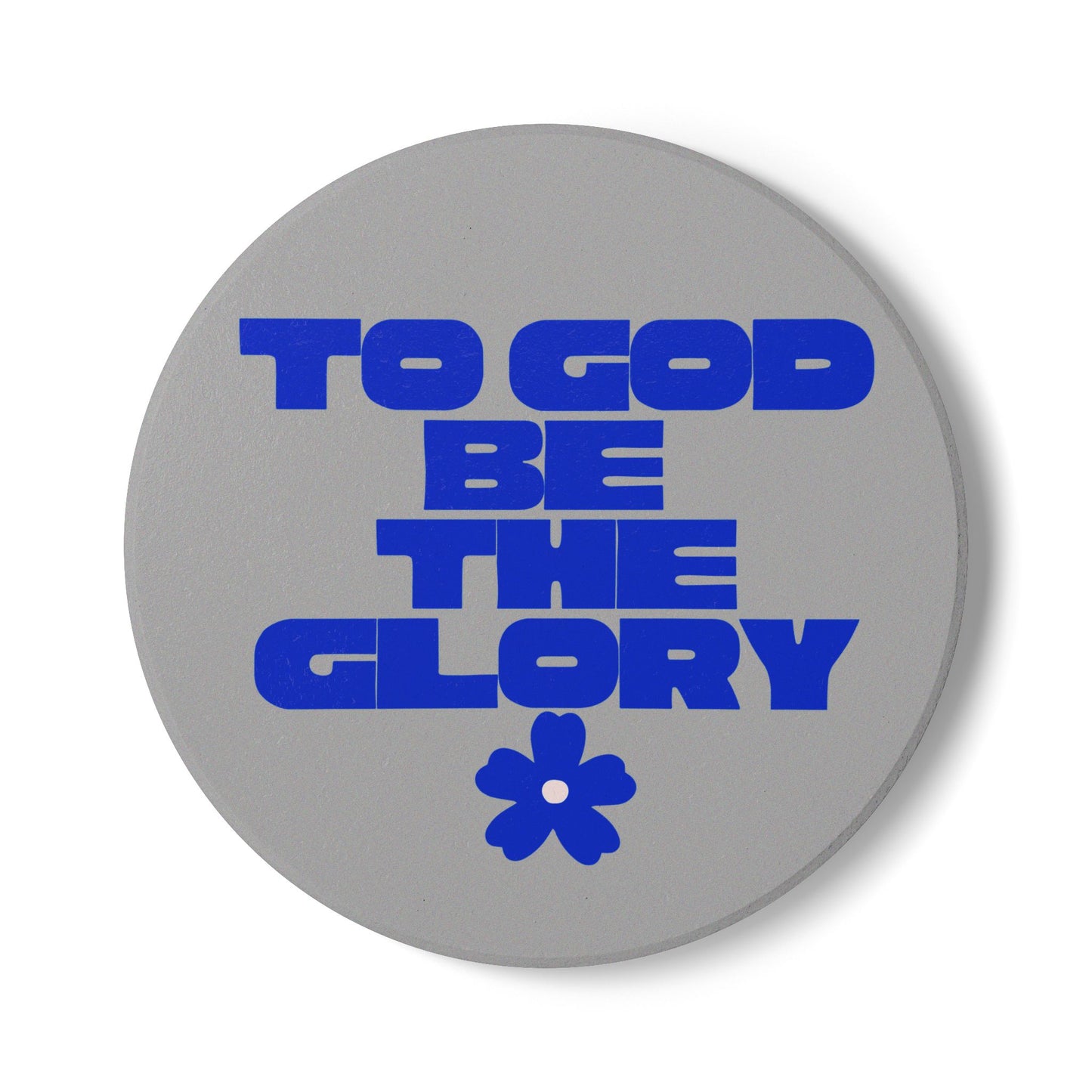 To God Be The Glory (2) Ceramic Coaster
