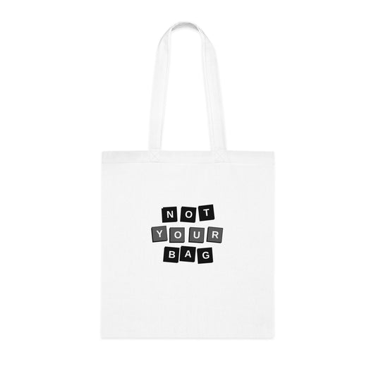 Not Your Bag Cotton Tote