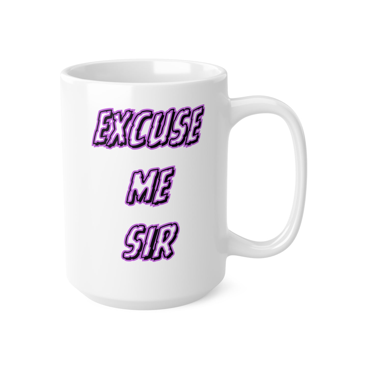 Excuse Me Sir Ceramic Coffee Cup, 15oz