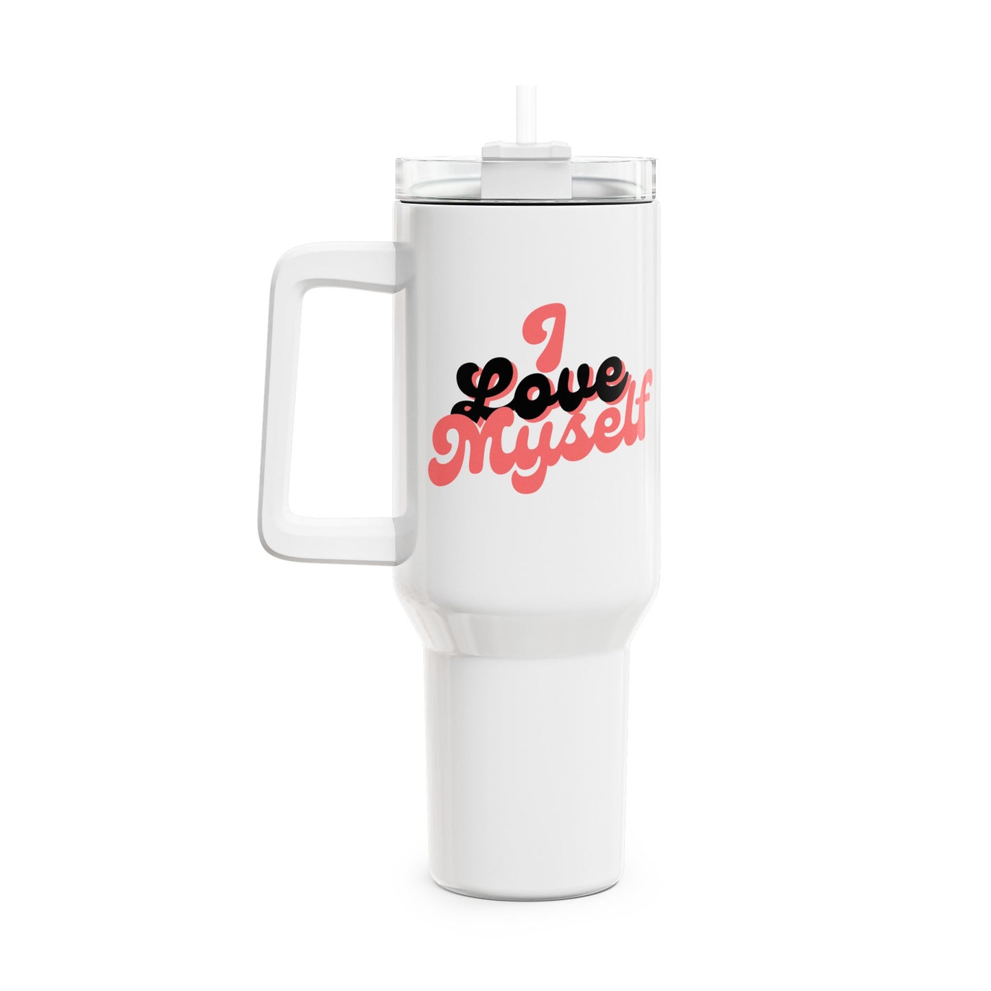 I Love Myself (1) Tumbler, 40oz