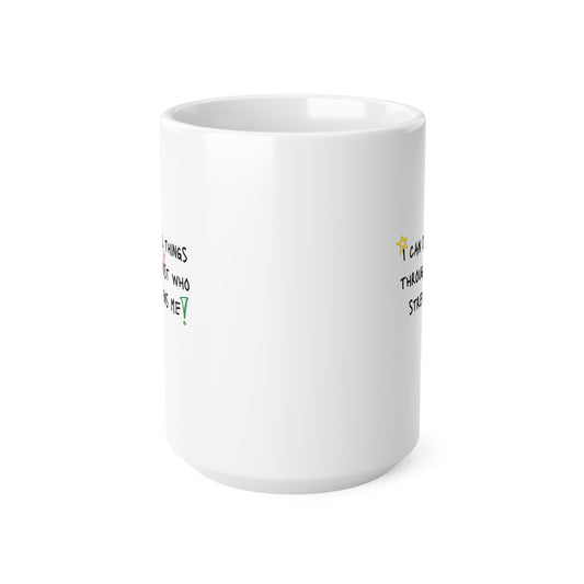 I Can Do All Things Through Christ Who Strengthens Me, Ceramic Coffee Cup, 15oz