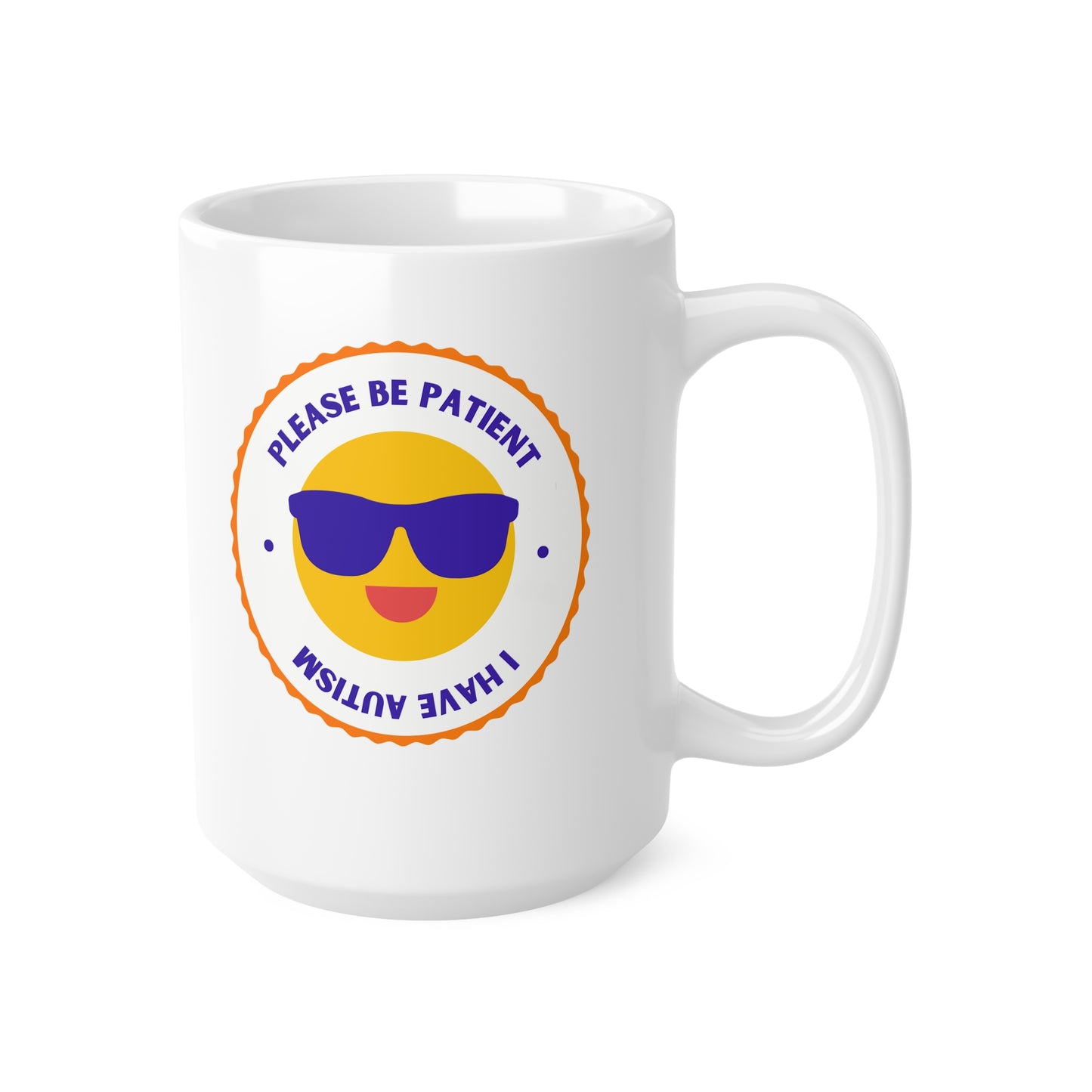 Please Be Patient, I Have Autism Ceramic Coffee Cup, 15oz