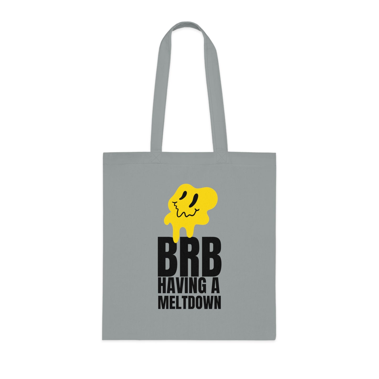 BRB Having A Meltdown (1) Cotton Tote