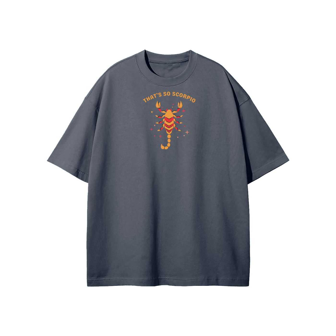 That's So Scorpio Streetwear Heavyweight Loose Fit T-Shirt