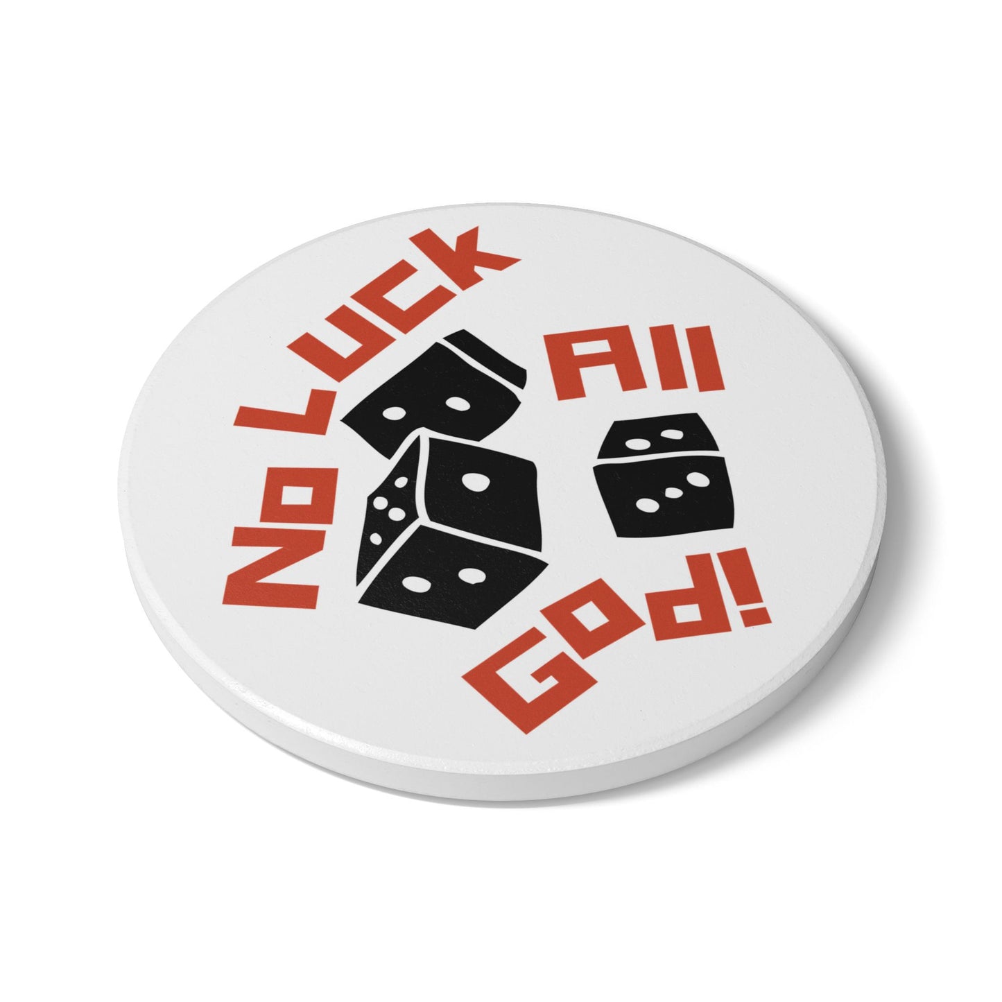 No Luck All God (1) Ceramic Coaster