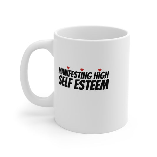 Manifesting High Self Esteem (Hearts) 11oz White Mug