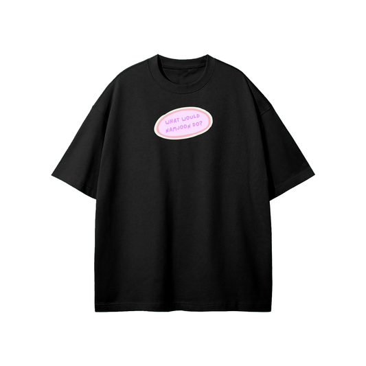 What Would Namjoon Do Streetwear Heavyweight Loose Fit T-Shirt