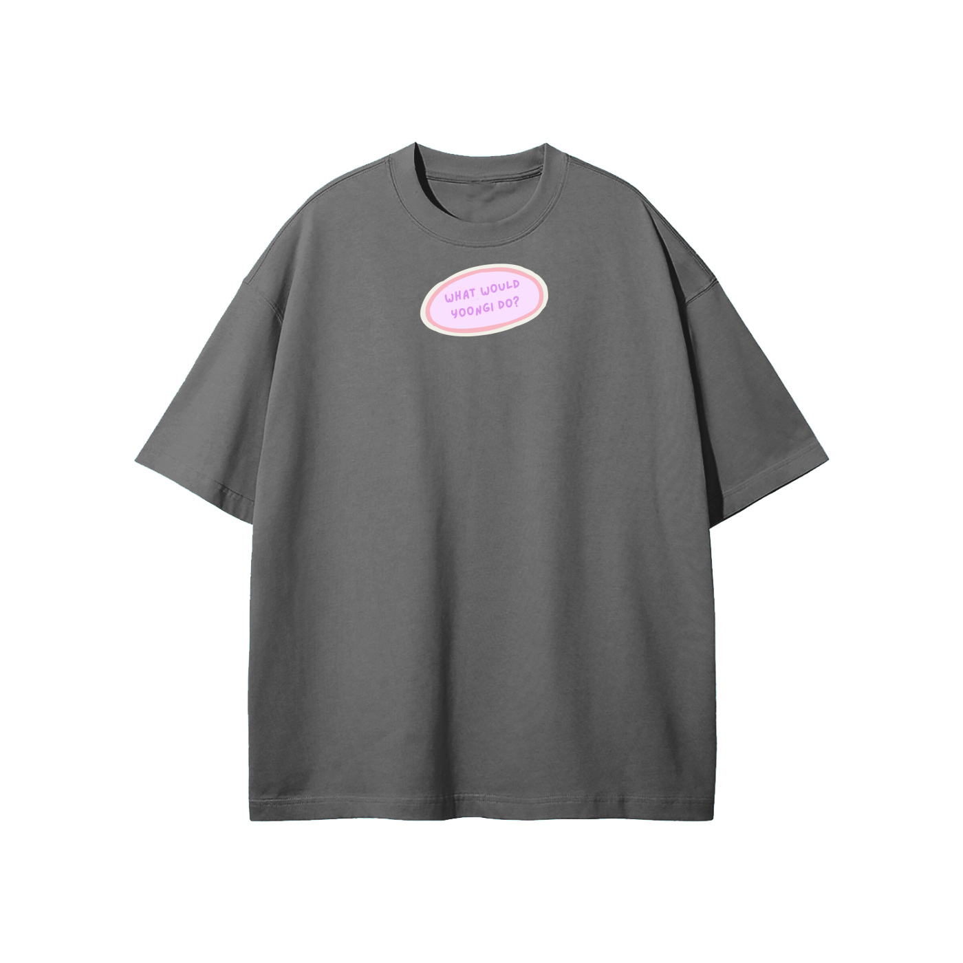 What Would Yoongi Do Streetwear Heavyweight Loose Fit T-Shirt