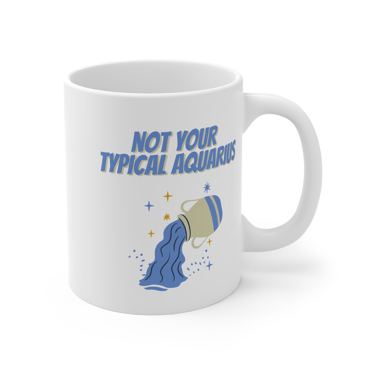 Not Your Typical Aquarius 11oz White Mug