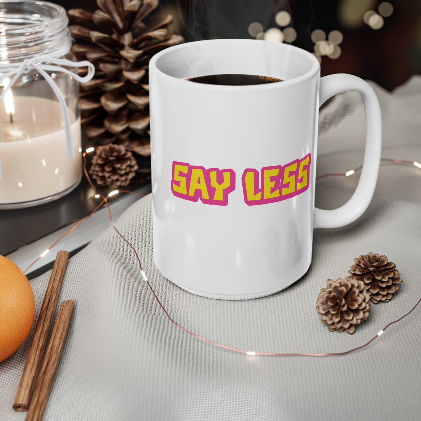 Say Less Ceramic Coffee Cup, 15oz