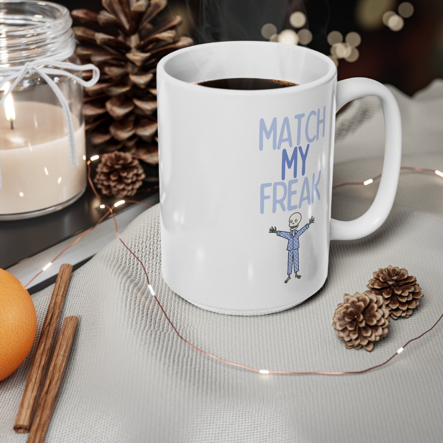 Match My Freak (1) Ceramic Coffee Cup, 15oz