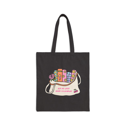 Ask Me What Book I'm Reading (Bag) Cotton Canvas Tote Bag