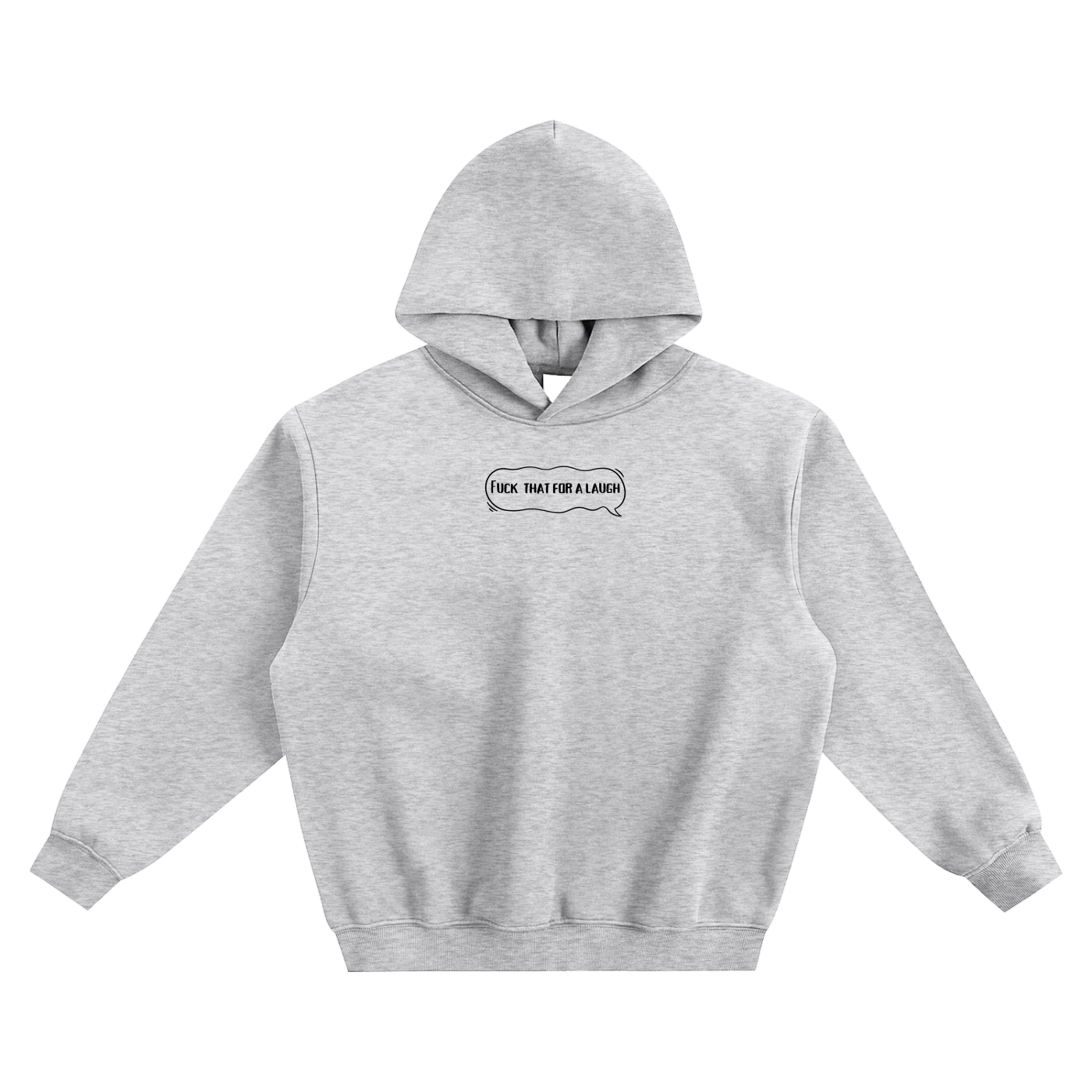 Fuck That For A Laugh Fleeced Boxy Hoodie