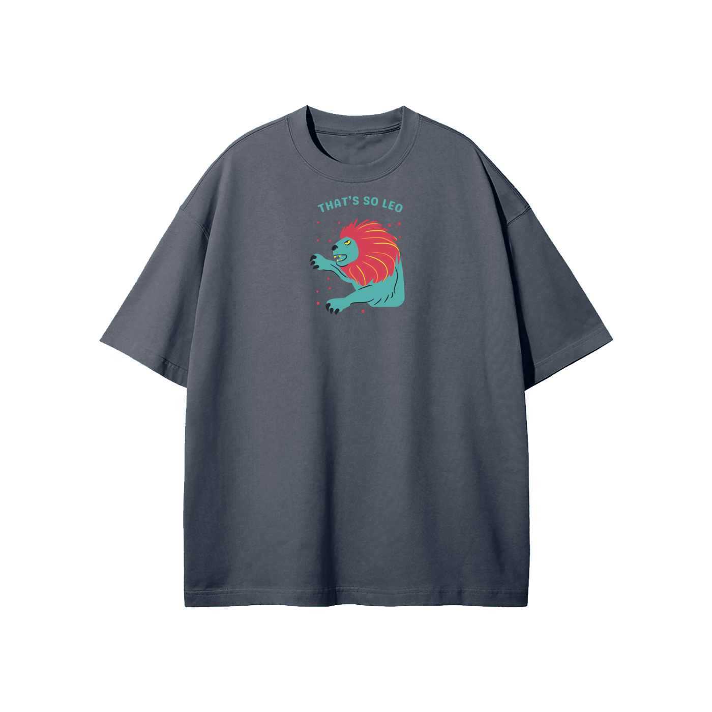 That's So Leo Streetwear Heavyweight Loose Fit T-Shirt