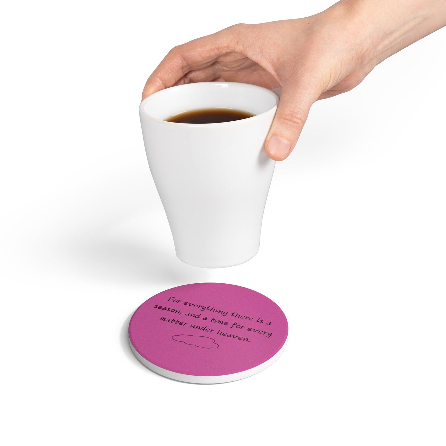 For Everything There Is A Season Ceramic Coaster