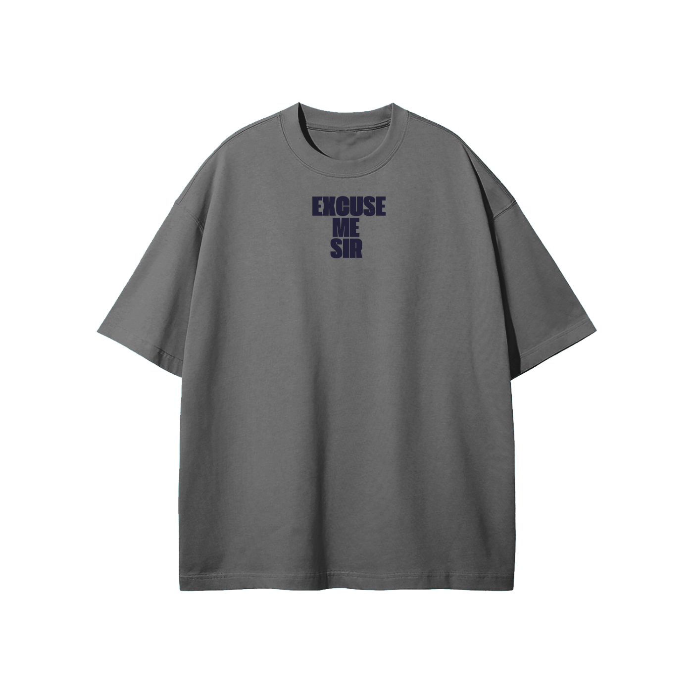 Excuse Me Sir Streetwear Heavyweight Loose Fit T-Shirt
