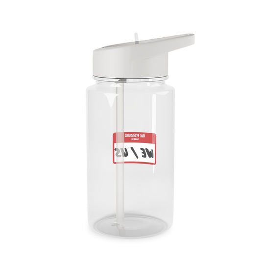 Our Pronouns Could Be We/Us 1 Tritan Water Bottle