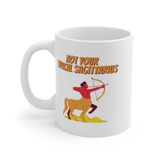 Not Your Typical Sagittarius 11oz White Mug