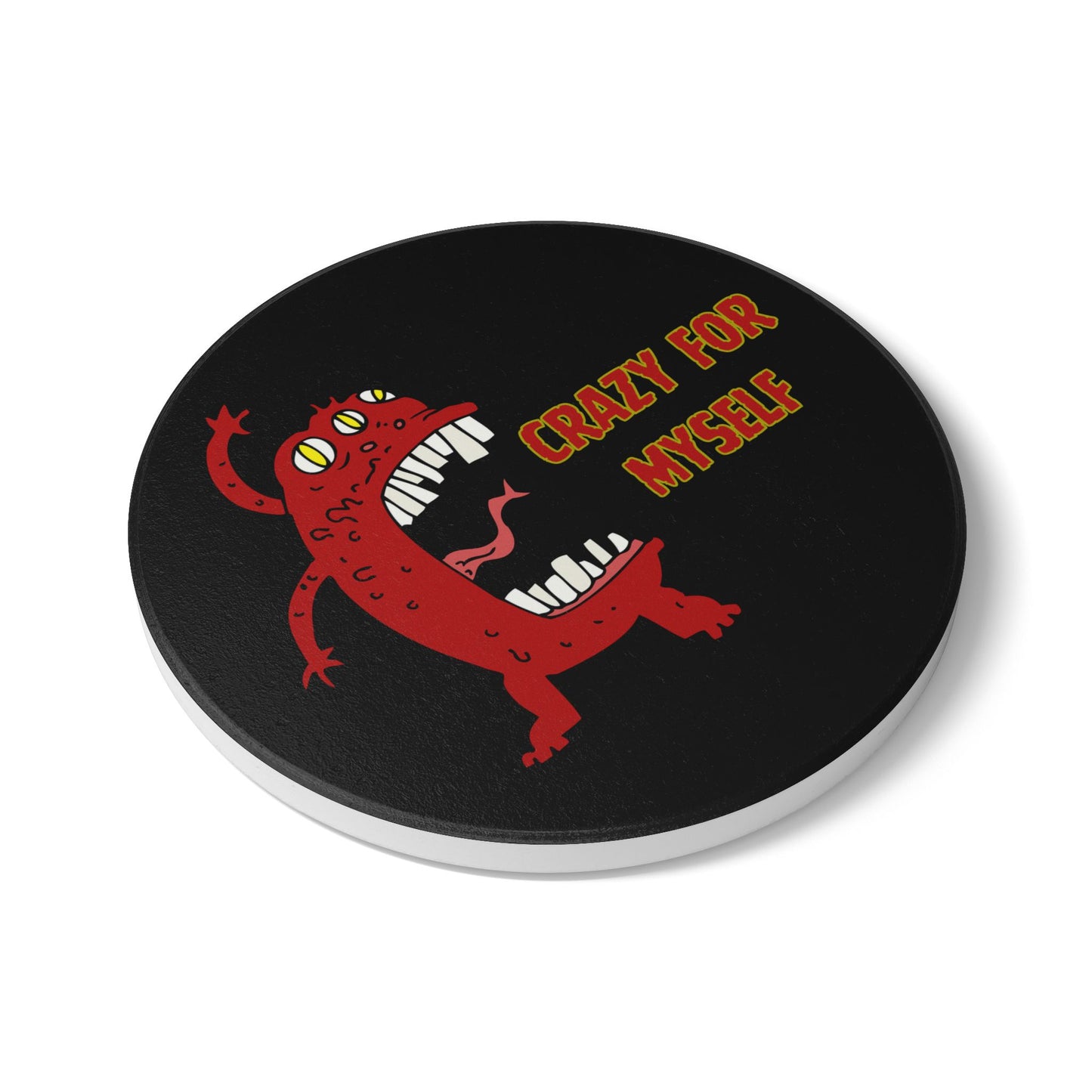 Crazy For Myself (1) Ceramic Coaster