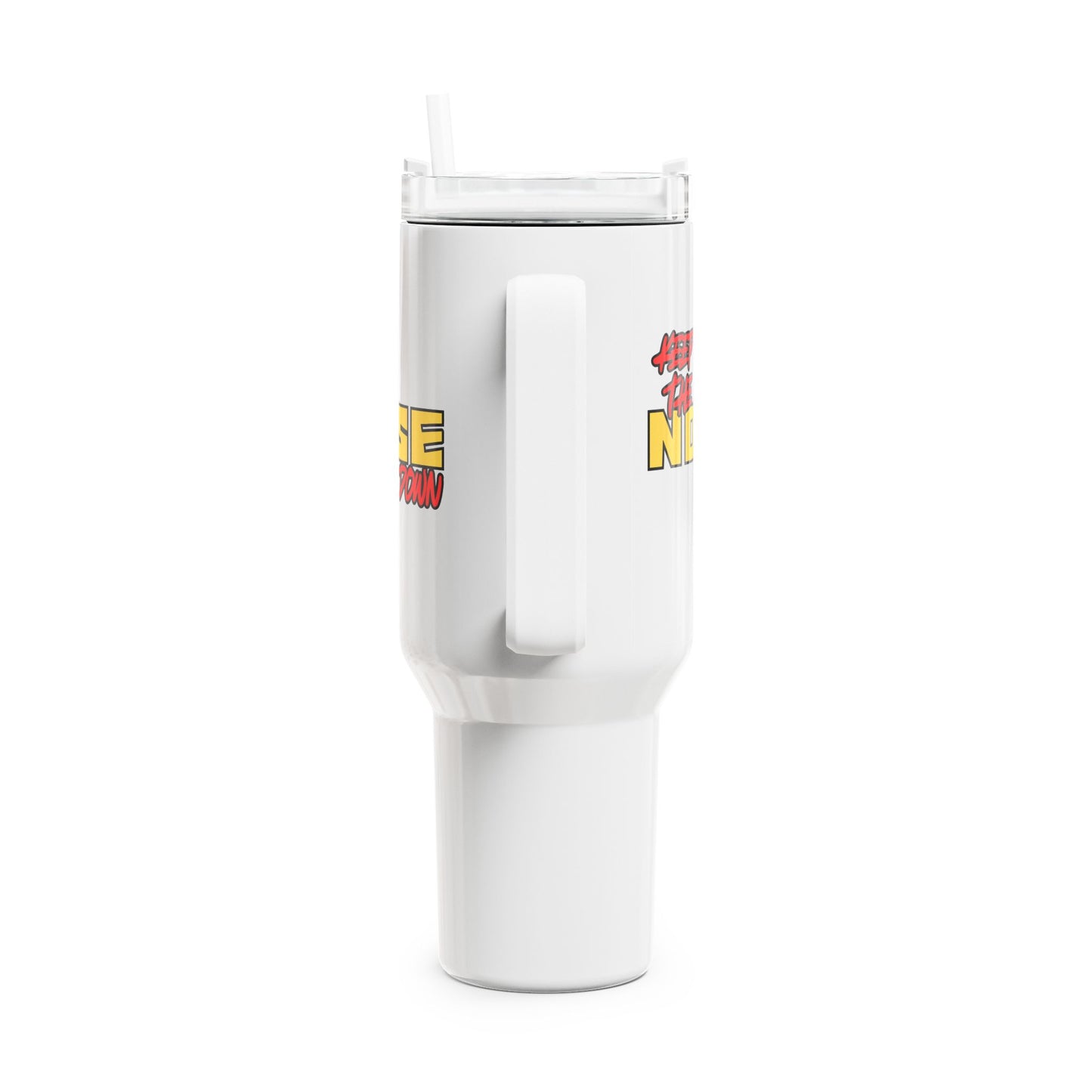 Keep The Noise Down (1) Tumbler, 40oz