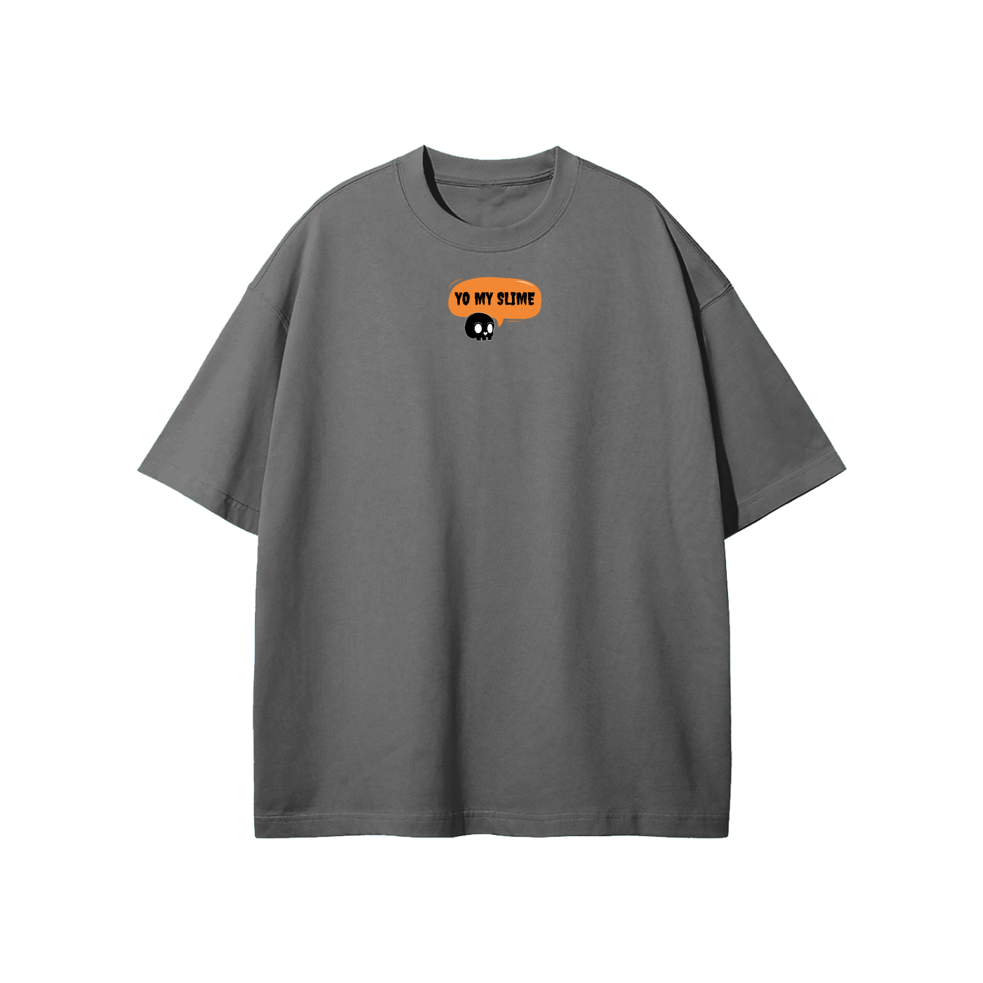 Yo My Slime Streetwear Heavyweight Loose Fit T-Shirt