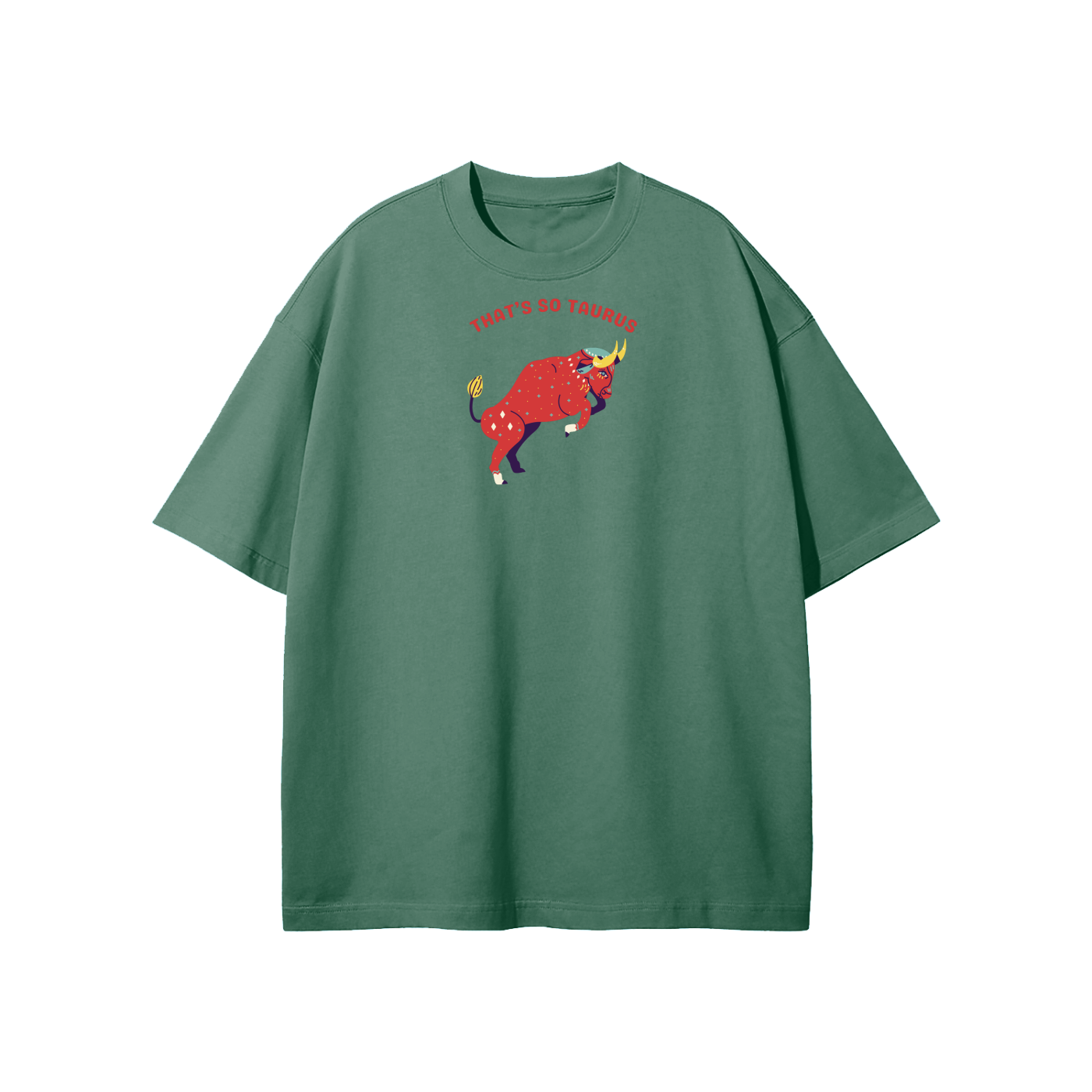 That's So Taurus Streetwear Heavyweight Loose Fit T-Shirt