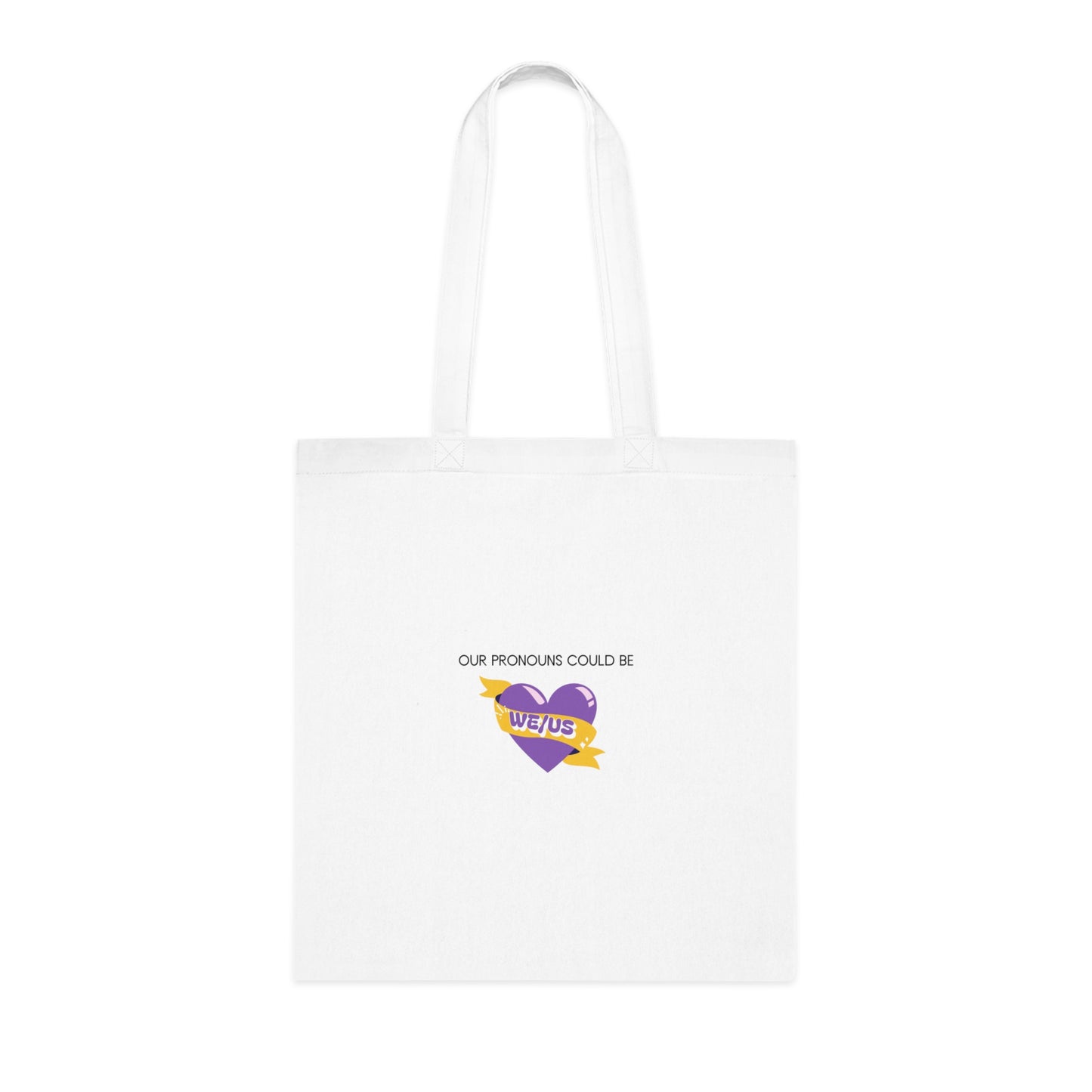 Our Pronouns Could be We/Us Cotton Tote