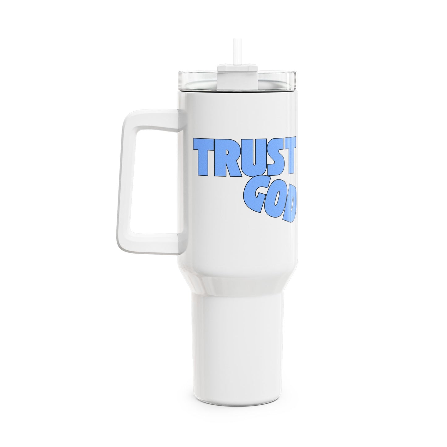 Trust God (1) Tumbler, 40oz
