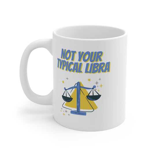 Not Your Typical Libra 11oz White Mug