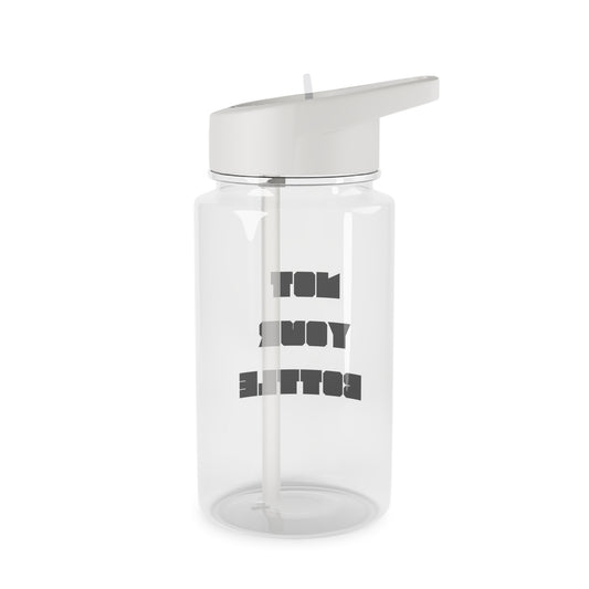 Not Your Bottle (Black) Tritan Water Bottle