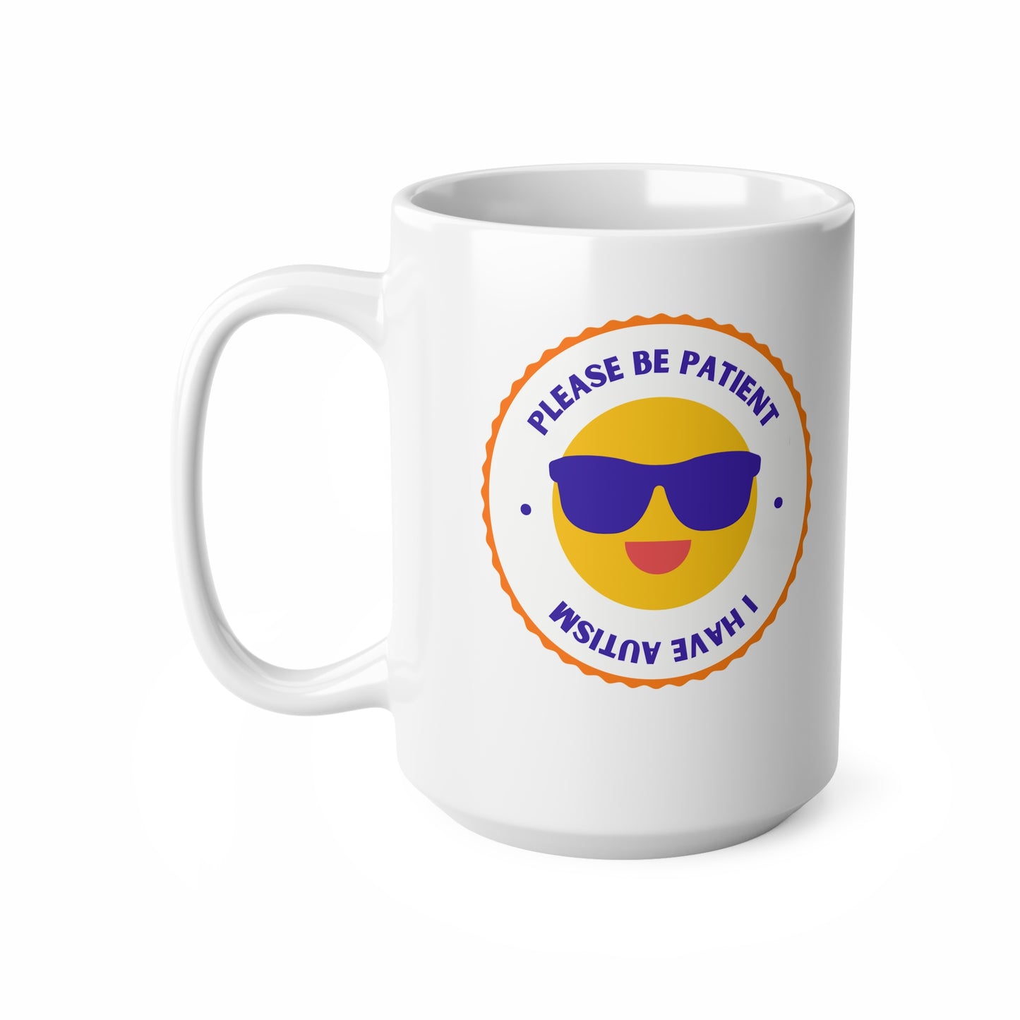 Please Be Patient, I Have Autism Ceramic Coffee Cup, 15oz