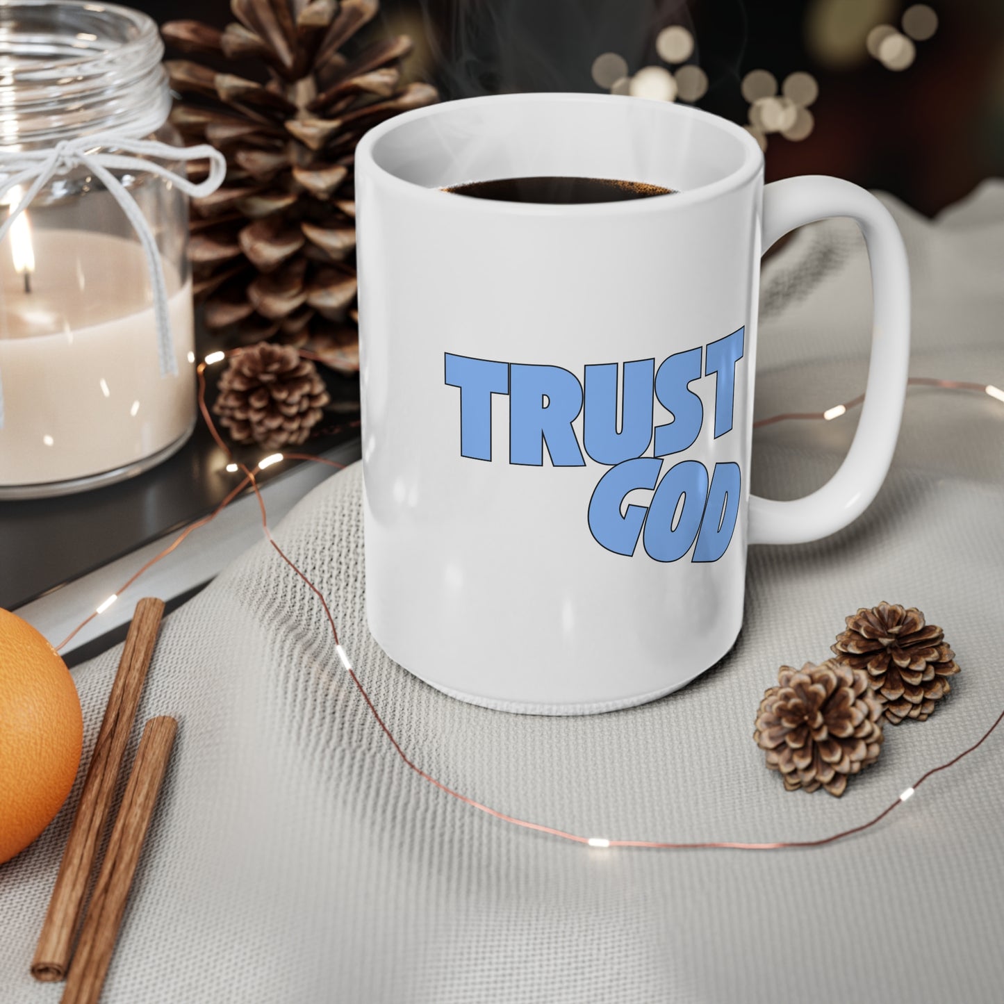 Trust God (1) Ceramic Coffee Cup, 15oz