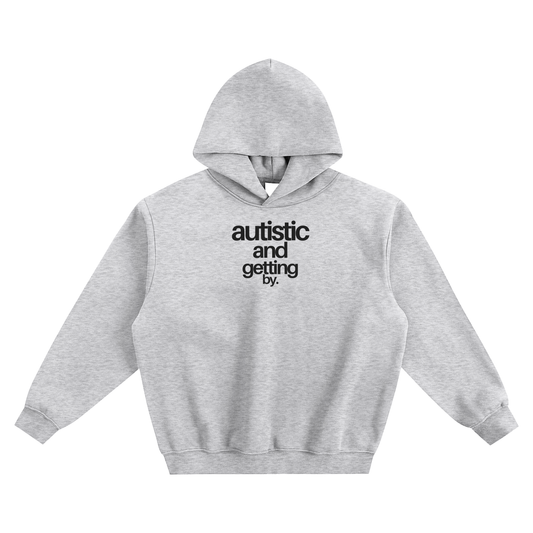 Autistic & Getting By Fleeced Boxy Hoodie