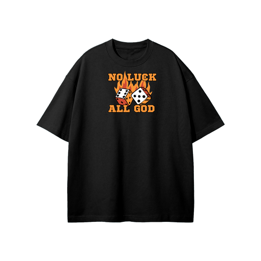 No Luck All God Streetwear Heavyweight Loose Fit T-Shirt