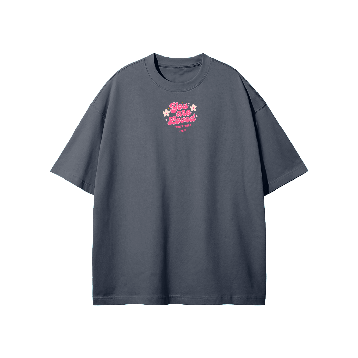 You Are Loved (Flowers) Streetwear Heavyweight Loose Fit T-Shirt