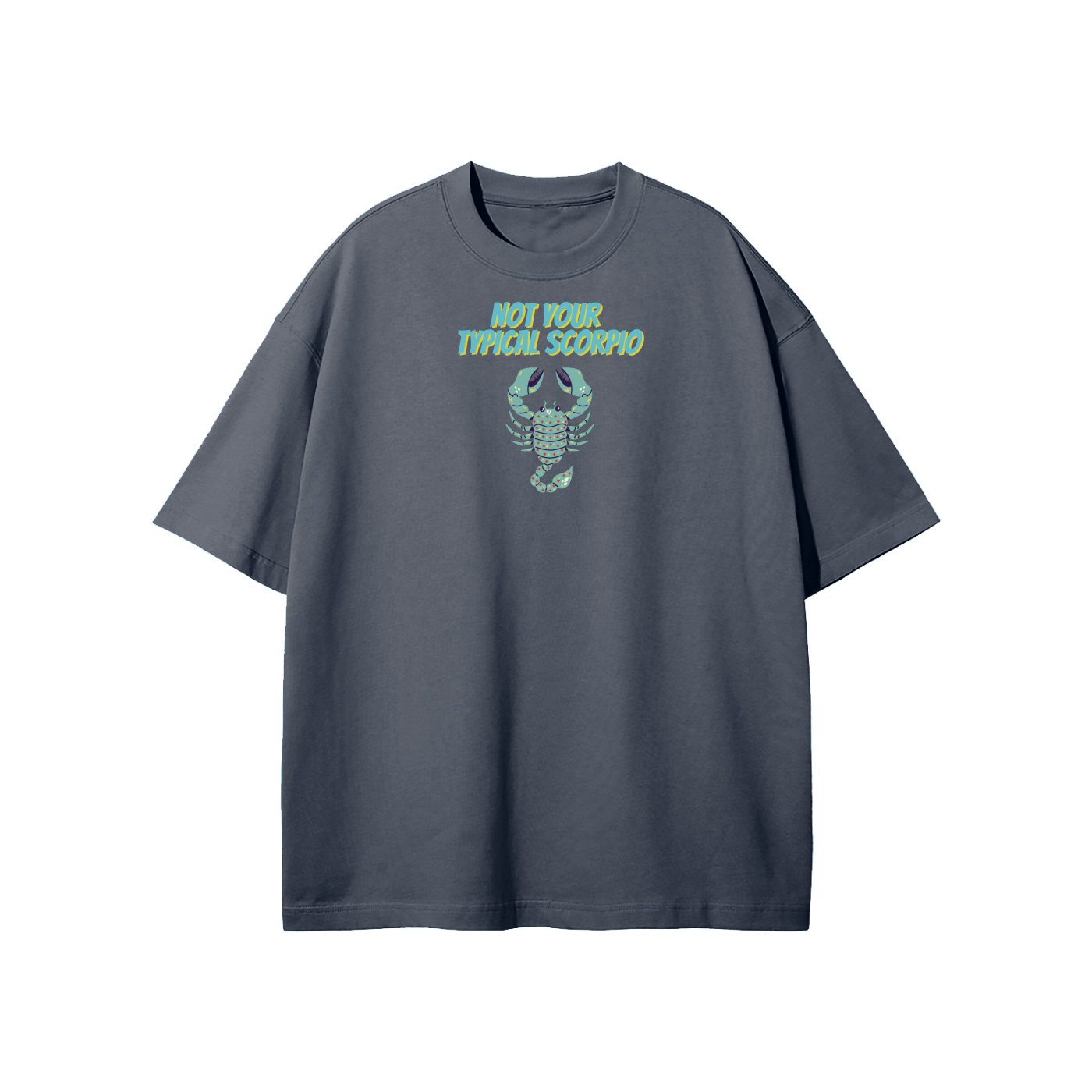 Not Your Typical Scorpio Streetwear Heavyweight Loose Fit T-Shirt