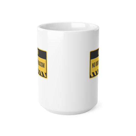 No Room For Racism Ceramic Coffee Cup, 15oz
