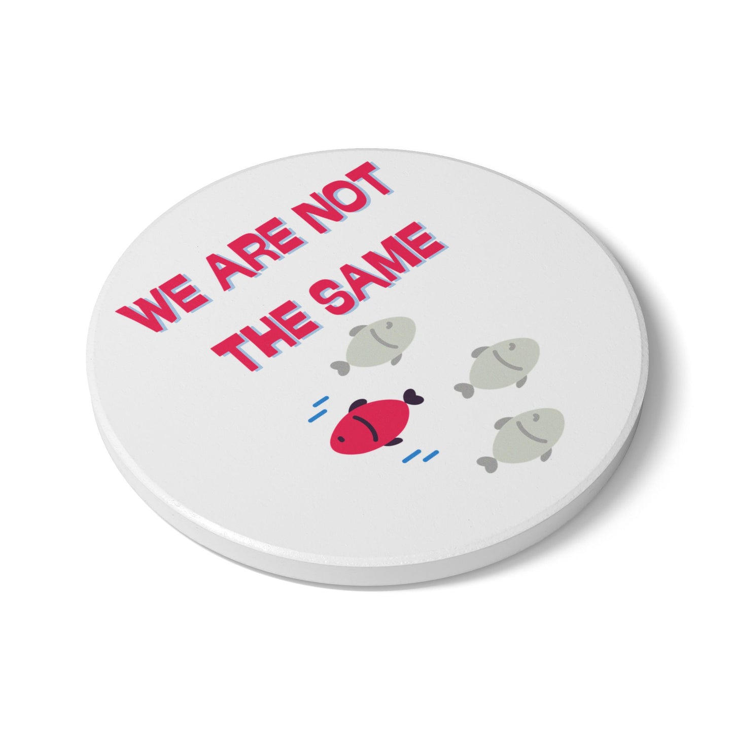 We Are Not The Same Ceramic Coaster