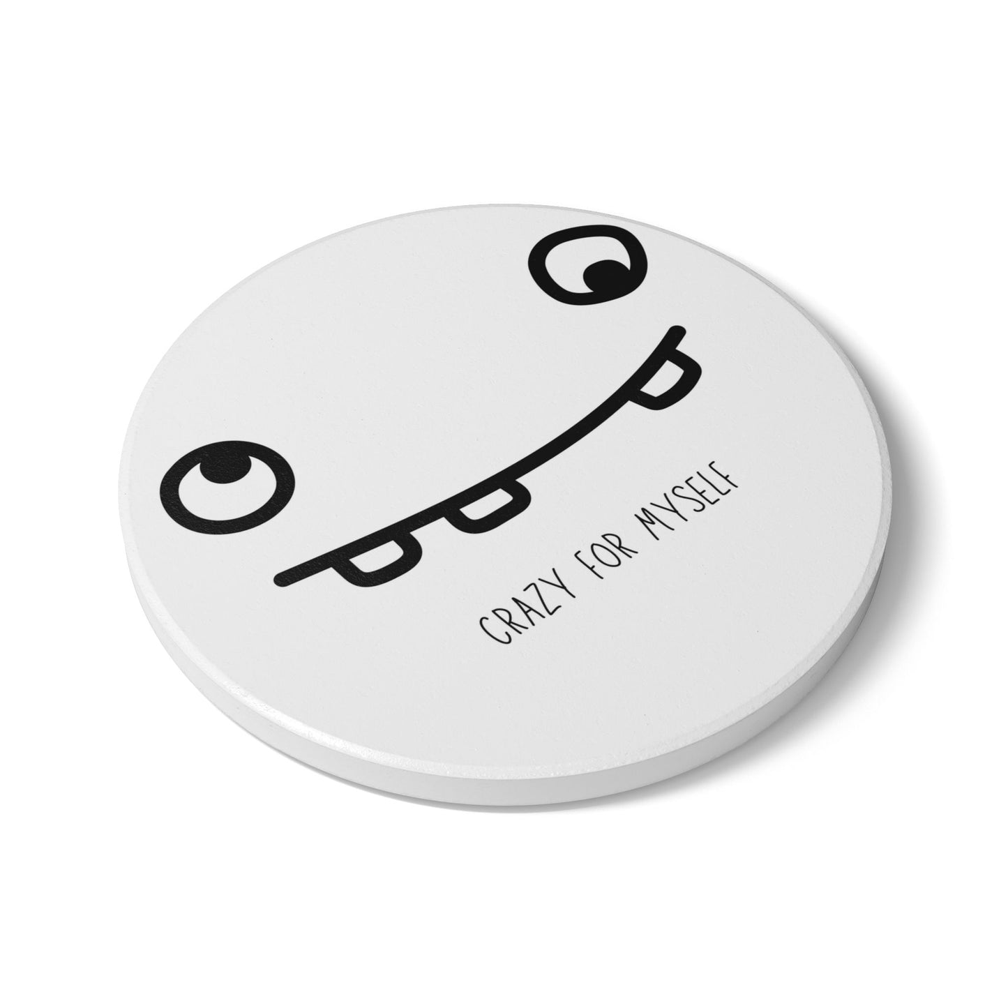 Crazy For Myself Ceramic Coaster