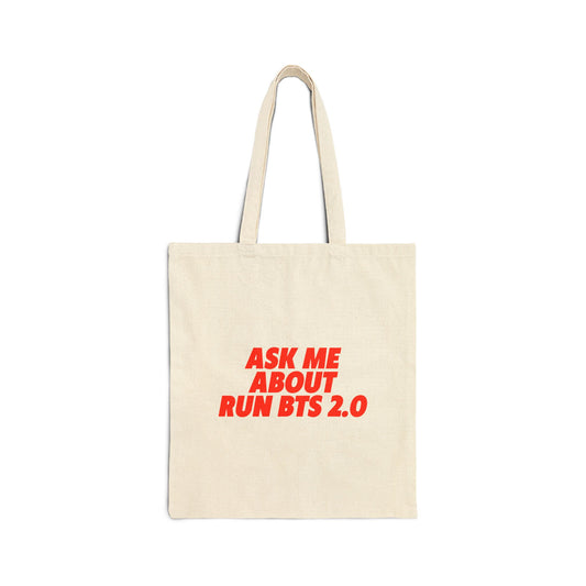Ask Me About Run BTS 2.0 (1) Cotton Canvas Tote Bag