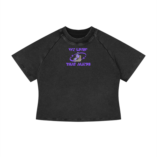 We Livin That Aliens (Chillin) Crop T-Shirt