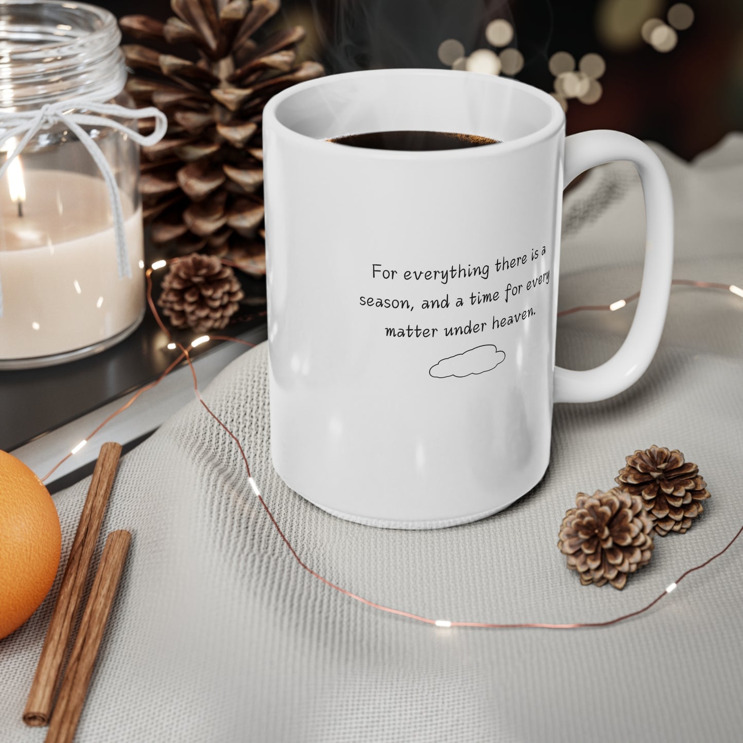 For Everything There Is A Season (1) Ceramic Coffee Cup, 15oz