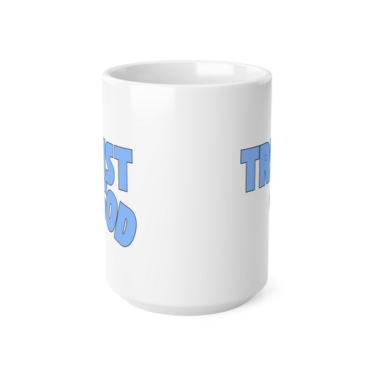 Trust God (1) Ceramic Coffee Cup, 15oz