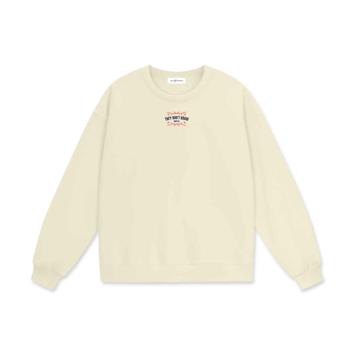 They Don't Know 'Bout Us Heavyweight Drop Shoulder Sweatshirt