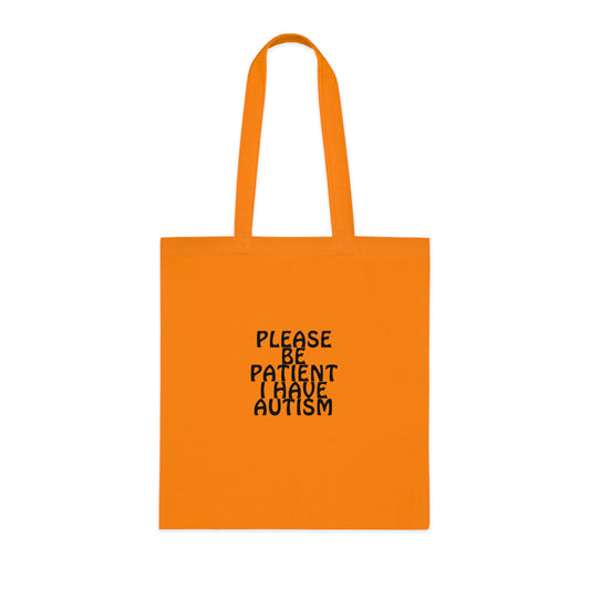 Please be Patient I Have Autism Cotton Tote