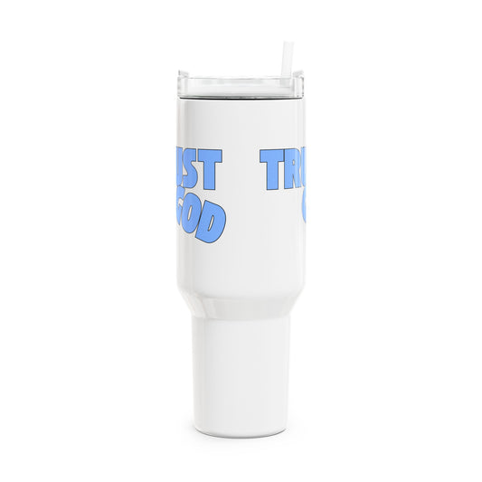 Trust God (1) Tumbler, 40oz