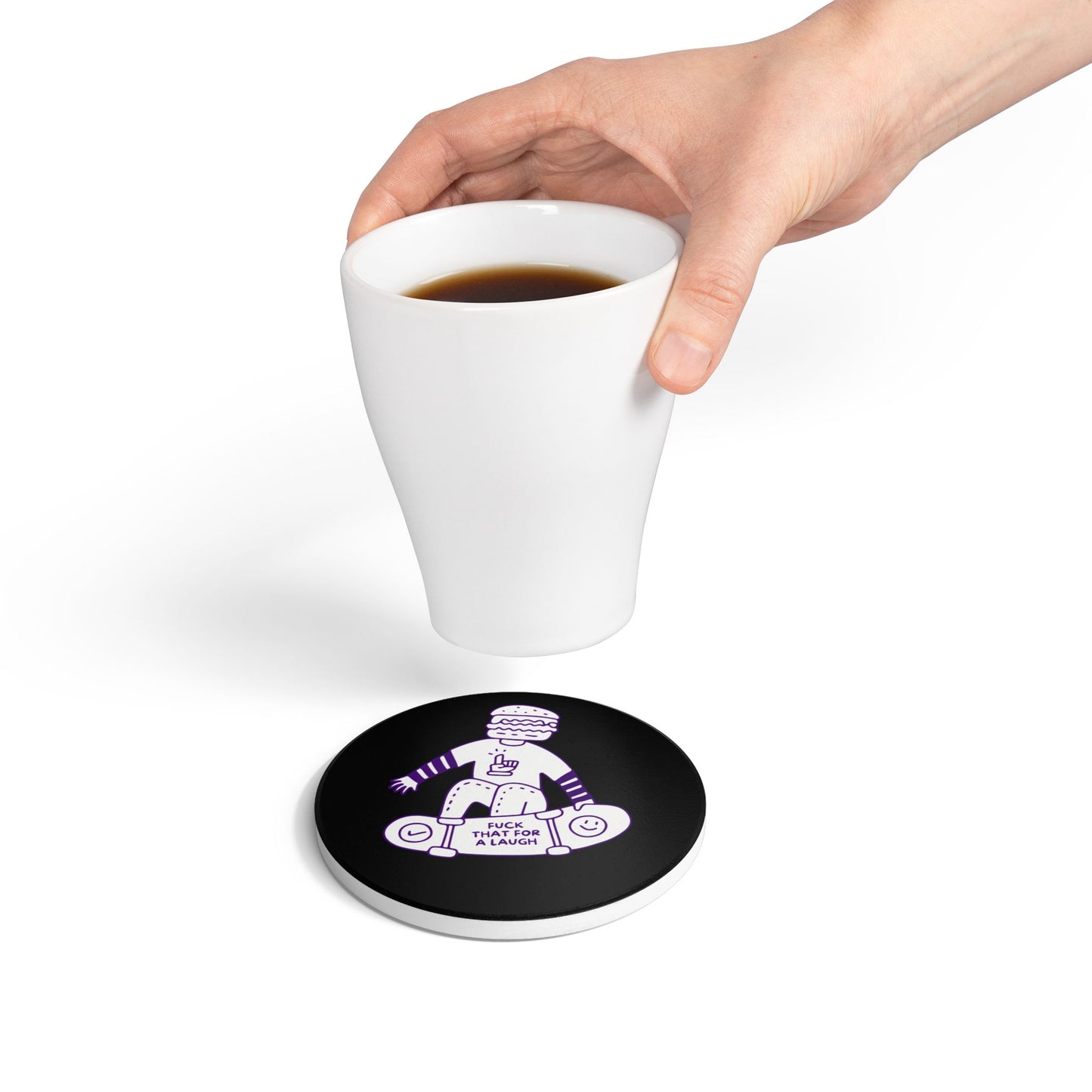 Fuck That For A Laugh (1) Ceramic Coaster