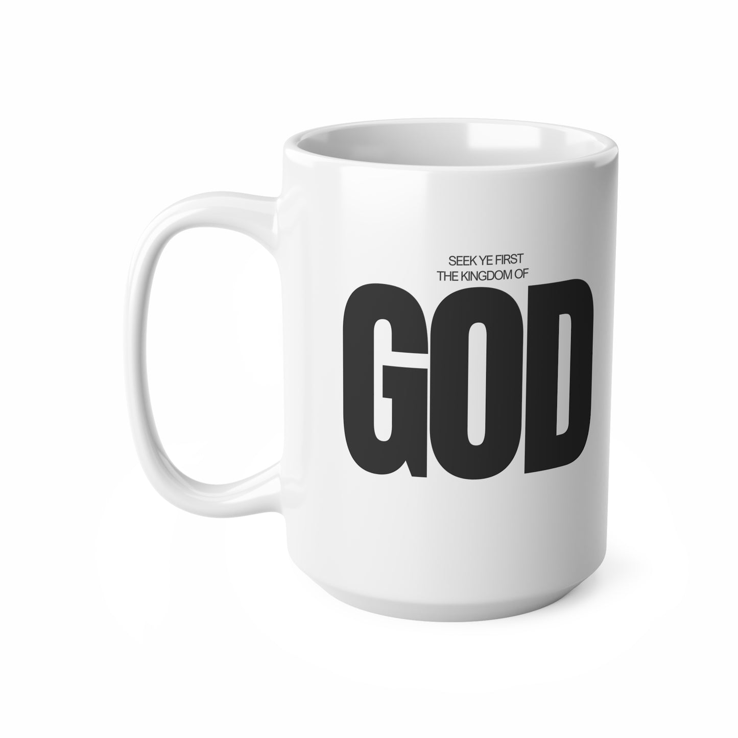 Seek Ye First, The Kingdom Of God (1) Ceramic Coffee Cup, 15oz