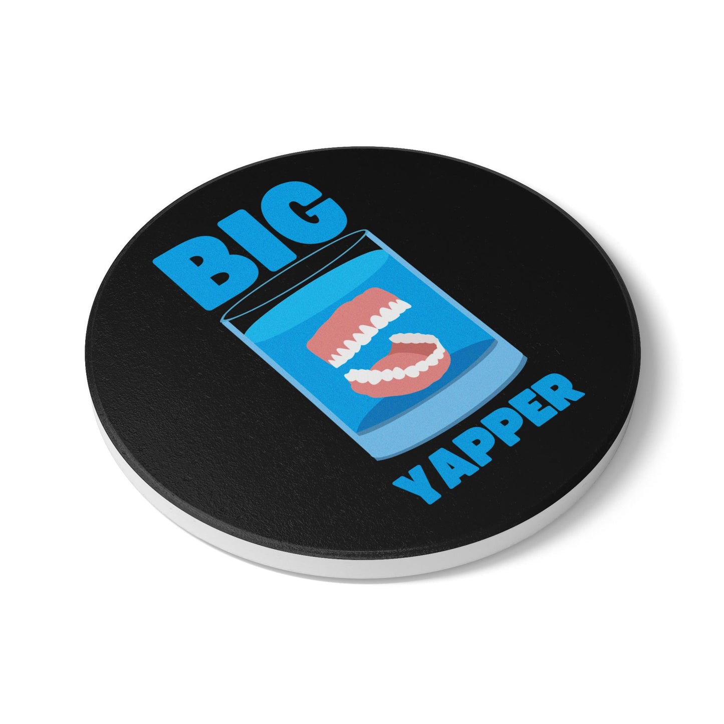 Big Yapper (1) Ceramic Coaster